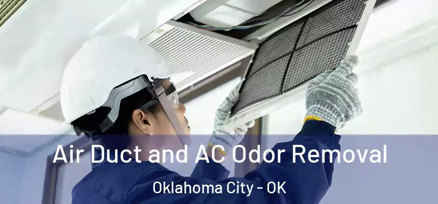  Air Duct and AC Odor Removal Oklahoma City - OK