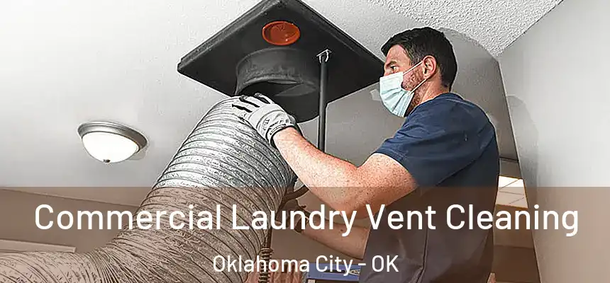  Commercial Laundry Vent Cleaning Oklahoma City - OK