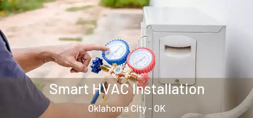 Smart HVAC Installation Oklahoma City - OK